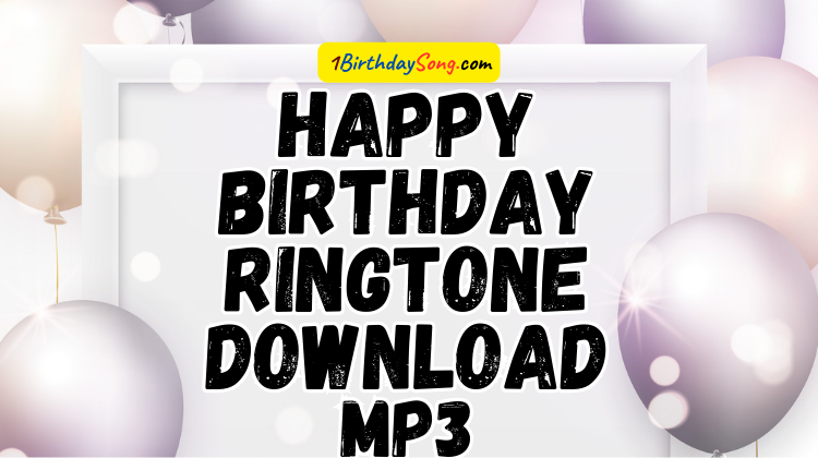 Happy Birthday Ringtone Download MP3
