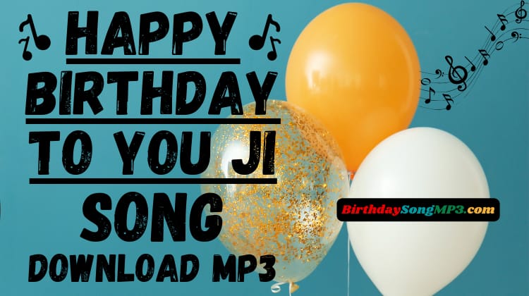 Happy Birthday To You Ji Song Download