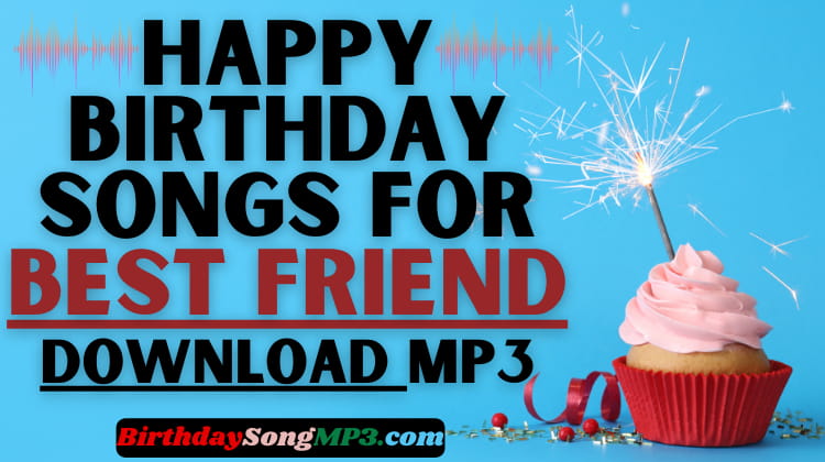 Happy Birthday Songs for Best Friend Download
