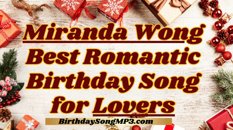 Miranda Wong Best Birthday Song Download MP3