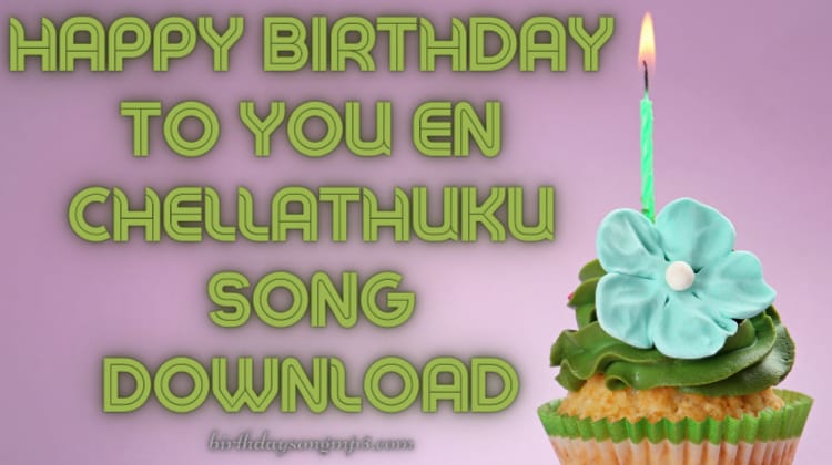 Happy Birthday to You En Chellathuku Song Download